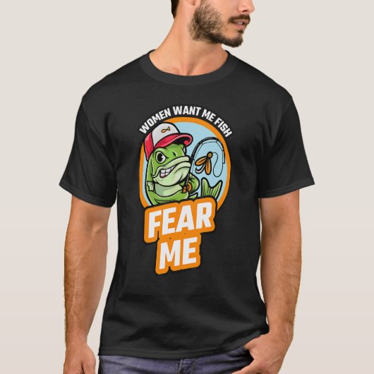 Frauen Wollte mir Fische Angst Me Liebe Fischfang T-Shirt (Vorderseite)
