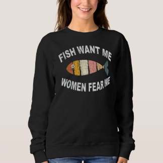 Frauen Wollte mir Fische Angst zu fischen Sweatshirt