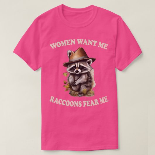 Frauen wollte mir Raccoons Angst 1 T-Shirt (Design vorne)