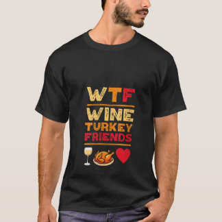 Frauen WTF Wein Türkei Freunde und Familie Funny t T-Shirt