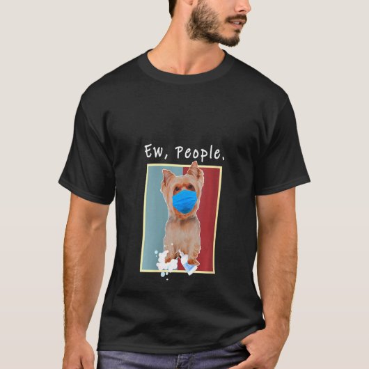 Frauen Yorkie Ew Leute tragen eine Gesichtsmaske T-Shirt (Vorderseite)