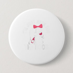 Frauenfrohe Halloween Ich bin nur hier für B Button