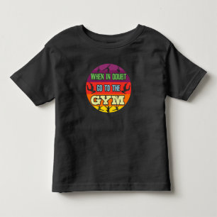 Frauengymnastik im Zweifelsfall Gehe zum Fitnessst Kleinkind T-shirt