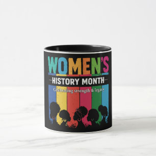 Frauenhistorikmonat – Stärke und Vermächtnis feier Tasse