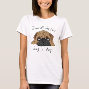 Frauenhund T - Shirt Umarmt einen Hund! Bulldog Pu