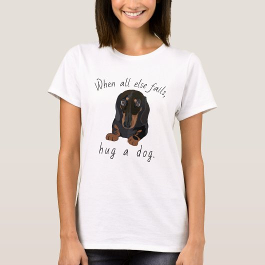 Frauenhund T - Shirt Umarmt einen Hund! Dackel Pup (Vorderseite)