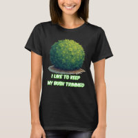 Frauenlustige Trimmer Bush Grafik-T - Shirt
