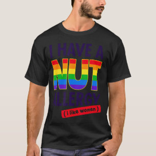 Frauenlustiges Lesbisches Shirt Ich habe eine Nut