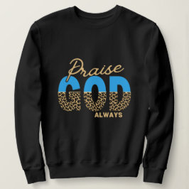 Frauenpreises Gott immer Religious Sweatshirt