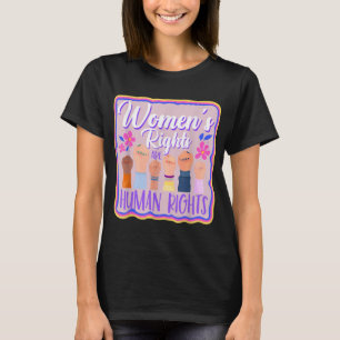 Frauenrechte Frauen Stärkung der Rolle der Frauen T-Shirt