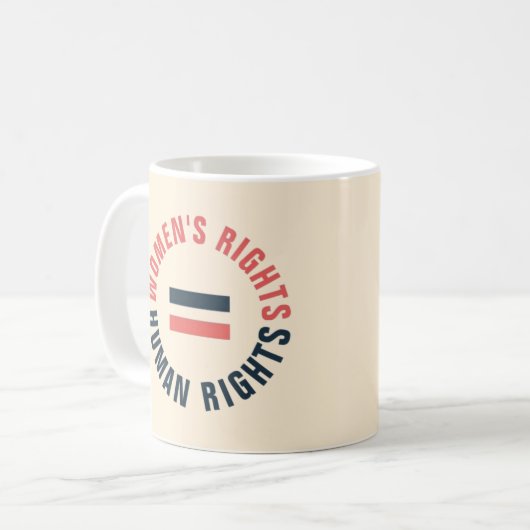 Frauenrechte Gleichberechtigung der Menschenrechte Kaffeetasse (Vorderseite Links)