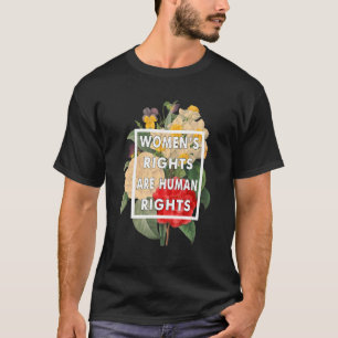 Frauenrechte sind Blumenfrauen T-Shirt