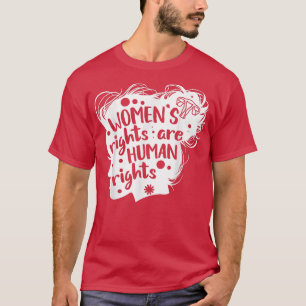 Frauenrechte sind die Rechte der Frauen T-Shirt