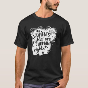 Frauenrechte sind die Rechte der Frauen T-Shirt
