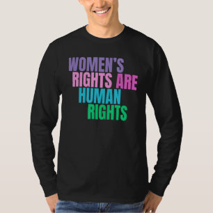 Frauenrechte sind die Unterstützung der Menschenre T-Shirt