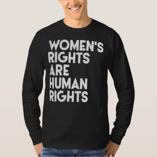 Frauenrechte sind Menschenrechte Feminist Pro Choi T-Shirt