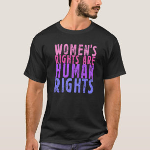 Frauenrechte sind Menschenrechte T-Shirt