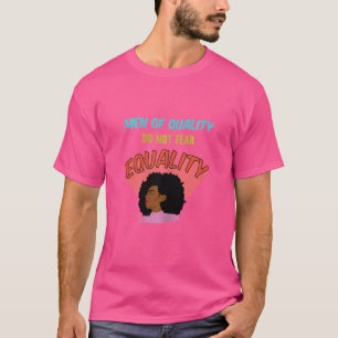 Frauenrechte und Feminismus zitieren Gleichheit T-Shirt