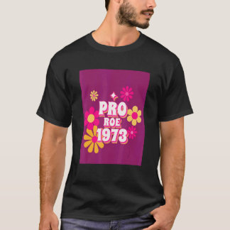 Frauenrechtsaktivist Pro Roe 1973 T-Shirt