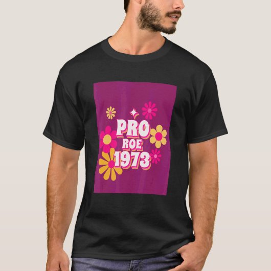 Frauenrechtsaktivist Pro Roe 1973 T-Shirt (Vorderseite)