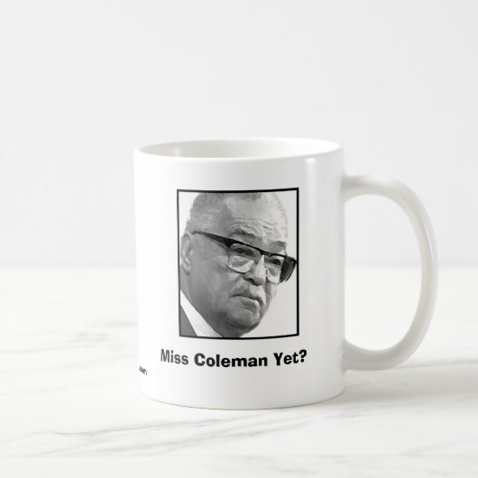 Fräulein Coleman Yet? Kaffeetasse (Rechts)