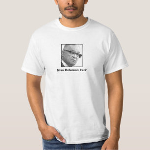 Fräulein Coleman Yet? T-Shirt