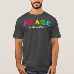Fraze eine Erdbeere T-Shirt