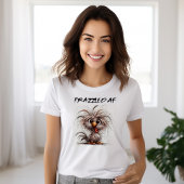 Frazzle AF T-Shirt