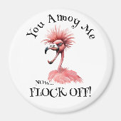 Frazzled Flamingo "Flock Off" Sassy Attitude Bird Magnet (Vorne)