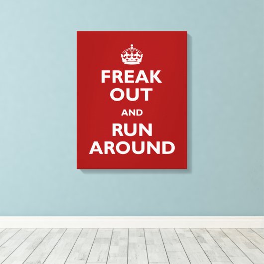 Freak aus und laufe um leinwanddruck (Insitu (Holzboden))