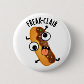Freak-clair Funny Eclair Pun Button (Vorderseite)