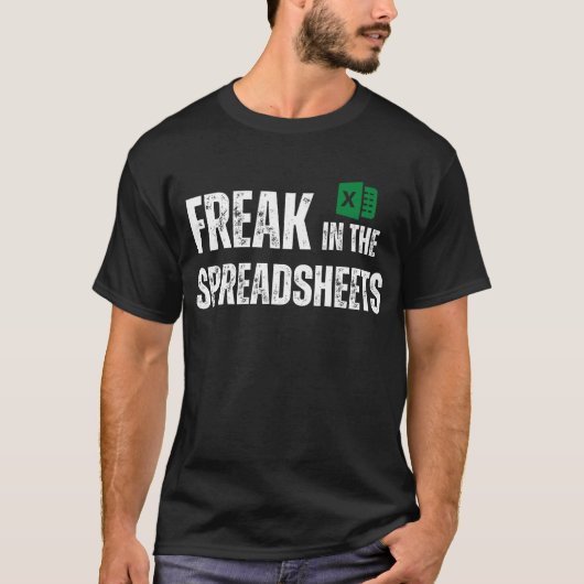Freak in den Tabellenkalkulationen T-Shirt (Vorderseite)
