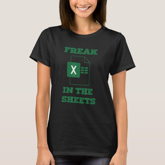 Freak in den Tabellenkalkulationstabellen der Shee T-Shirt (Vorderseite)