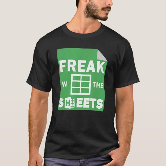 Freak in Sheets Accountant Excel T-Shirt (Vorderseite)