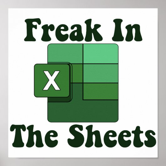 Freak in Sheets - Excel Tabellenkalkulation Lover Poster (Vorne)