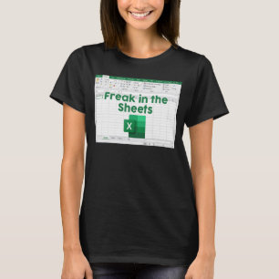 Freak in Sheets Spreadsheet Excel Accountant T-Shirt