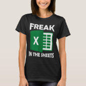 Freak In The Sheets, Accountant Funny Spreadsheet T-Shirt (Vorderseite)