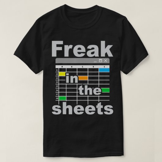 Freak In The Sheets  Funny Accountant Analyst Secr T-Shirt (Design vorne)