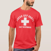 Freak Off Party First Responder T-Shirt (Vorderseite)