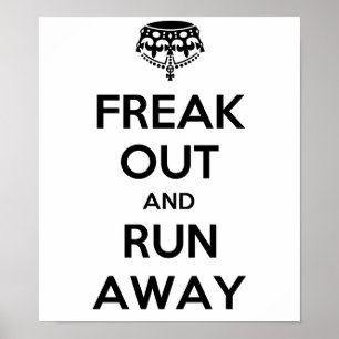 Freak Out Run Away Behielt Calm Carry on Poster