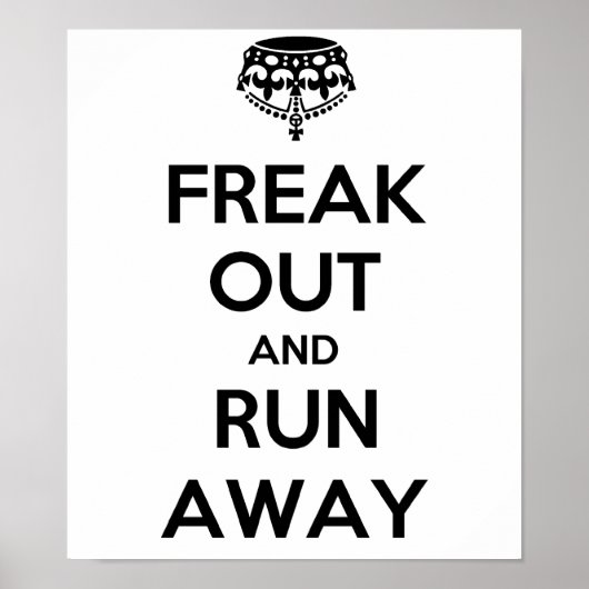 Freak Out Run Away Behielt Calm Carry on Poster (Vorne)