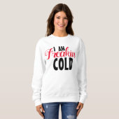 Freakin Cold Funny T - Shirt & Hoodie: Cool Winter (Vorne ganz)