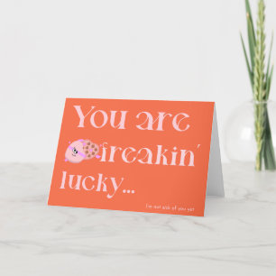 Freakin' Lucky Valentine Card Feiertagskarte
