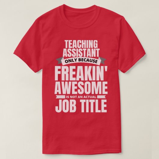 Freakin Phantastisch Teaching Assistant T-Shirt (Design vorne)