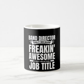 Freakin' Phantastischer Banddirektor Funny Quote Kaffeetasse