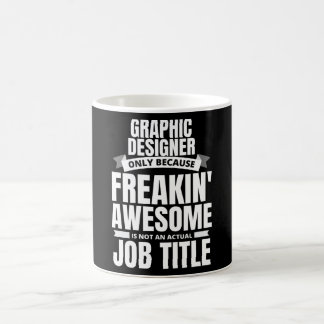 Freakin' Phantastischer Grafikdesigner-Zitat Kaffeetasse