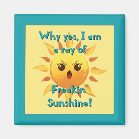 Freakin Sunshine Magnet (Vorne)