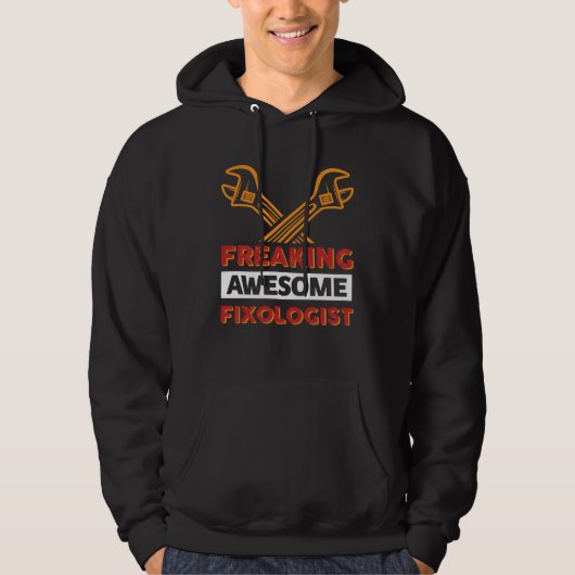 Freaking Awesome Fixologist Carpenter Handyman Woo Hoodie (Vorderseite)