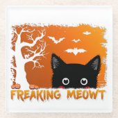 Freaking Meowt Glasuntersetzer (Vorderseite)