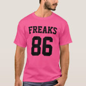 Freaks sind ausgegangen T-Shirt (Vorderseite)